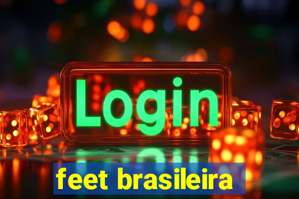 feet brasileira